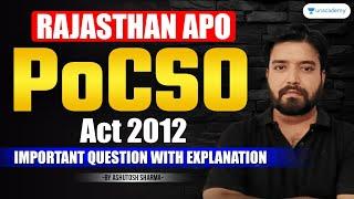 Rajasthan APO: The POCSO Act, 2012 | Ashutosh Sharma | Unacademy Judiciary