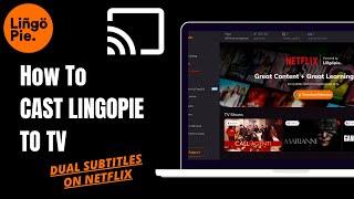 How To Cast Lingopie To Google ChromeCast on TV (Netflix Shows) // Watch Netflix With Dual Subtitles