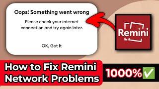 How To Fix Remini Oops! Something Went Wrong Problem Solve(2024)