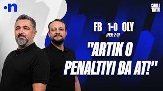Fenerbahçe - Olympiakos Maç Sonu | Serdar Ali Çelikler & Onur Tuğrul