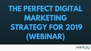 The Perfect Digital Marketing Agency Strategy For 2019 (Webinar)