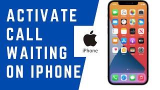 How To Activate Call Waiting on iPhone