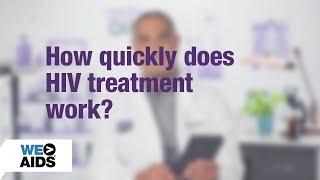 #AskTheHIVDoc: How quickly does HIV treatment work?