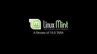 Linux Mint 19 (Tara) Cinnamon - REVIEW and THOUGHTS ON