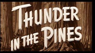 Thunder in the Pines (1949) | Full Movie | George Reeves, Ralph Byrd Adventure