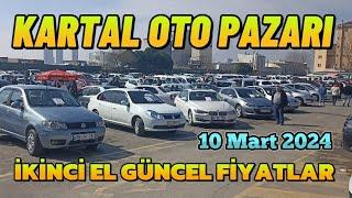 KARTAL OTO PAZARI | İKİNCİ EL FİYATLARI | 10 Mart 2024