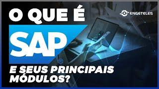 O que é SAP e Quais São Seus Principais Módulos?