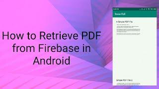How to Retrieve PDF file from Firebase and Display it in Android