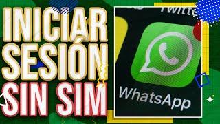  Como Iniciar Sesión en WhatsApp Sin  Chip o Tarjeta SIM Generar Código de Verificación Virtual