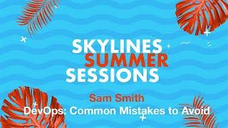 DevOps: Common Mistakes to Avoid - Sam Smith