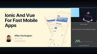 VUECONF US 2019 | How To Make Fast Mobile Apps Using Ionic & Vue with Mike Hartington