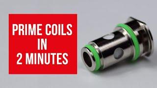 How to prime a vape coil (atomizer) in 2 minutes