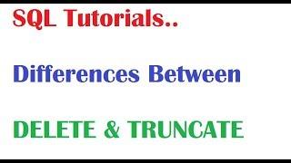 SQL Tutorial : Difference Between Delete  and Truncate in SQL Oracle