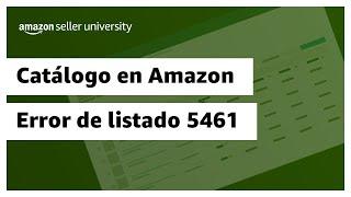 Cómo resolver el error de listado 5461 | Amazon Seller University México