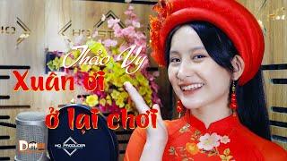 Xuân ơi ở lại chơi | Thảo Vy | Phòng thu âm Thủ Đức