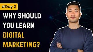 Day 2 - Why should you learn digital marketing?