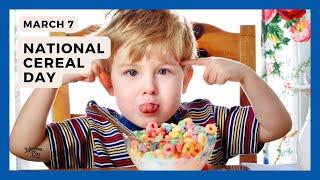 National Cereal Day | March 7