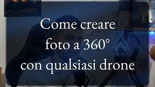 Come creare FOTO a 360° con QUALSIASI drone tutorial ita