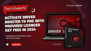 Install Driver Booster 11 Pro with Provided License Key September 2024 | Step-by-Step Guide