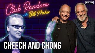 Cheech and Chong | Club Random with Bill Maher