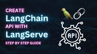 Creating LangChain API with LangServe - Step by Step Guide