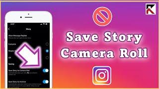 How To Turn Off Save Story To Camera Roll Instagram