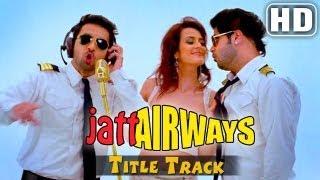 'Jatt Airways' Title Song -  Full Video Song - Alfaaz , Tulip Joshi , Padam , Smriti Khanna