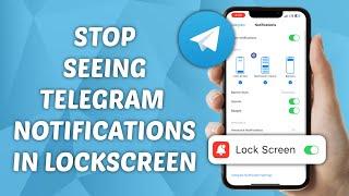 How to Stop Seeing Telegram Notifications in Lockscreen on iPhone