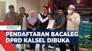 Pendaftaran Bakal Caleg DPRD Provinsi Kalsel Resmi Dibuka