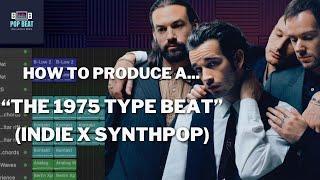 How To Produce Like The 1975 (Indie x Synth) In Logic Pro X | Pop Beat Breakdown