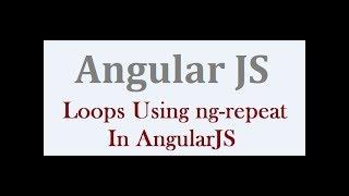 How To Implement Loops Using Ng-Repeat In AngularJS