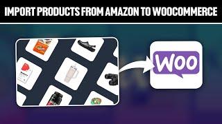 How To Import Products From Amazon To WooCommerce 2024! (Full Tutorial)