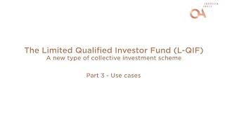 The Limited Qualified Investor Fund – Part 3 " Use cases"