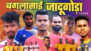 रू 2.75 लाख | BAGLASAI JADUGODA FOOTBALL MATCH FIXTURE 2023