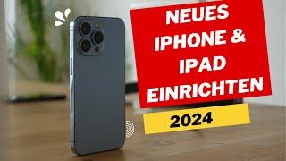 Neues iPhone iPad Einrichten 2024