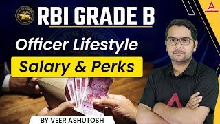 RBI Grade B Officer Lifestyle, Salary and Perks | Complete Information By Veer Ashutosh