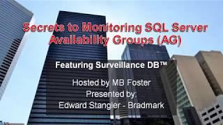 The Secrets to Monitoring SQL Server Availability Groups (AG) featuring Surveillance DB