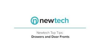 Newtech Top Tips - Doors and Drawers