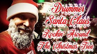 Rockin’ Around The Christmas Tree – “Drummer Santa Claus” (Joey Garamszegi / Helix Drum Cover)