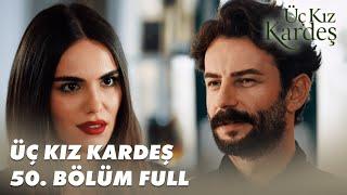 Üç Kız Kardeş 50. Bölüm - Full Bölüm