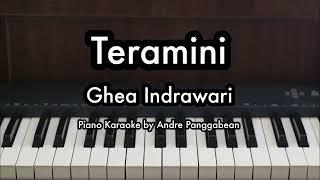 Teramini - Ghea Indrawari | Piano Karaoke by Andre Panggabean