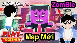 Play Together | Vi Rút Thây Ma Nhiều Map Mới ZomBie