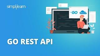 Go REST API Tutorial | Golang REST API Tutorial | Learn Golang for Beginners | Simplilearn