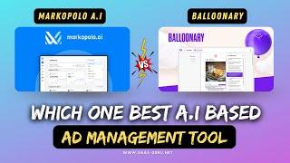 Markopolo vs Balloonary Comparison | Which is Best A.i AD Management Tool for FB/Google Ads?