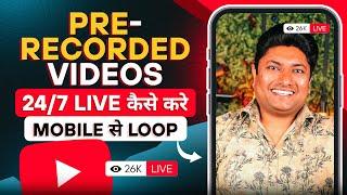 How to Live Stream Pre Recorded Video on YouTube | How to Live Stream 24/7 on YouTube Through Mobile