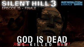 15 GOD IS DEAD | Let's Play SILENT HILL 3 FINALE!