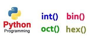 Python Tutorials - int() |  bin() |  oct() | hex()