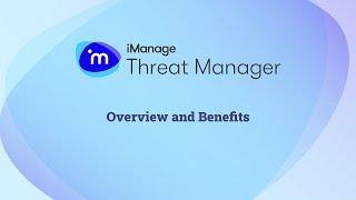 iManage Threat Manager Overview and Benefits