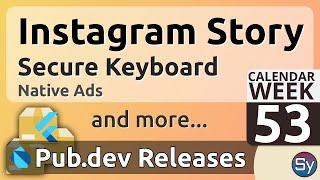Flutter Instagram Story, Secure Keyboard & Co. - WEEK 53 - PUB.DEV RELEASES