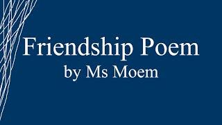 Friendship Poem by Ms Moem